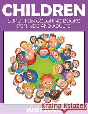 Children: Super Fun Coloring Books For Kids And Adults Janet Evans (University of Liverpool Hope UK) 9781633831841 Speedy Publishing LLC - książka