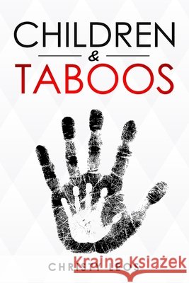 Children & Taboos Christy Leos 9781073899951 Independently Published - książka