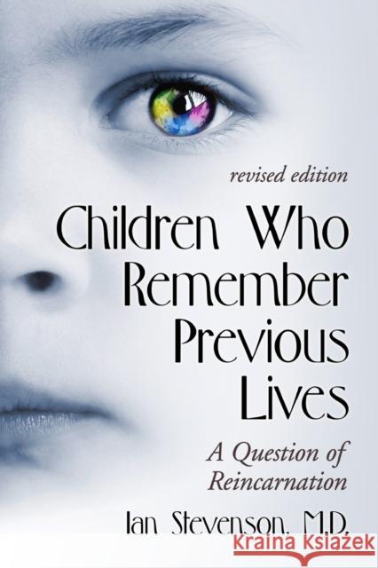 Children Who Remember Previous Lives: A Question of Reincarnation, Rev. Ed. (Revised) Stevenson, Ian 9780786409136 McFarland & Company - książka