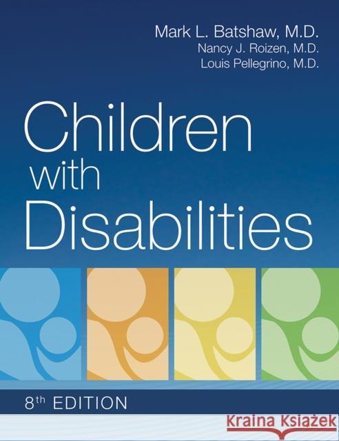 Children with Disabilities Mark Batshaw Nancy Roizen Louis Pellegrino 9781681253206 Brookes Publishing Company - książka