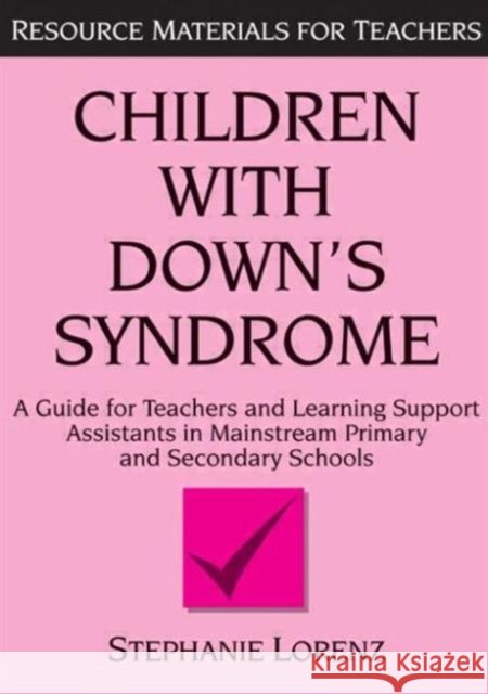 Children with Down's Syndrome: A Guide for Teachers and Support Assistants in Mainstream Primary and Secondary Schools Stephanie Lorenz 9781853465062  - książka