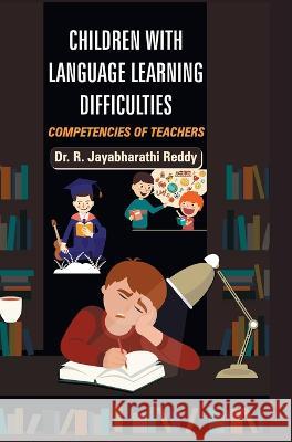 Children with Language Learning Difficulties: Competencies of Teachers R Jayabharathi Reddy   9788195916979 Discovery Publishing House (India) - książka