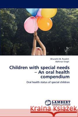 Children with special needs - An oral health compendium Bharathi M Purohit, Abhinav Singh 9783848410897 LAP Lambert Academic Publishing - książka