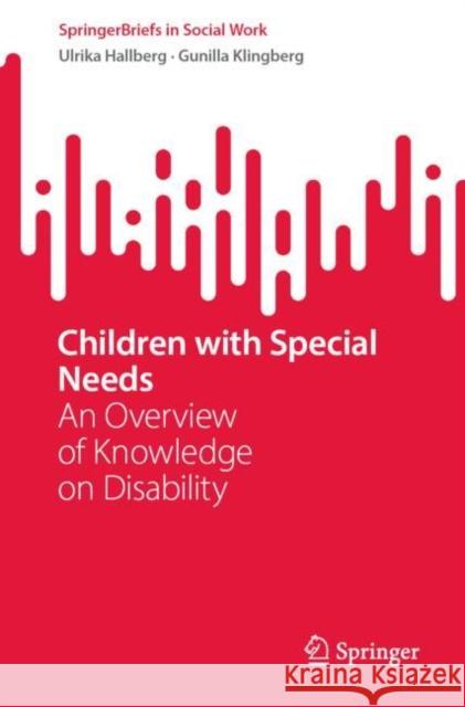 Children with Special Needs: An Overview of Knowledge on Disability Ulrika Hallberg Gunilla Klingberg 9783031285127 Springer International Publishing AG - książka