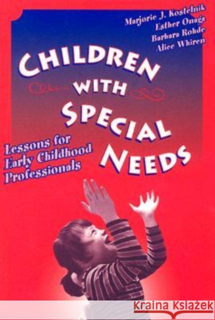 Children with Special Needs: Lessons for Early Childhood Professionals Kostelnik, Marjorie J. 9780807741597 Teachers College Press - książka