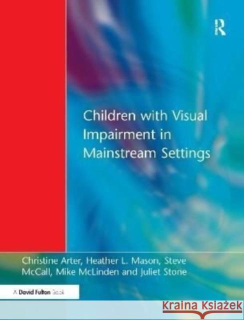 Children with Visual Impairment in Mainstream Settings Christine Arter 9781138153288 David Fulton Publishers - książka