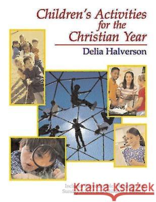 Children's Activities for the Christian Year Delia Touchton Halverson 9780687352333 Abingdon Press - książka