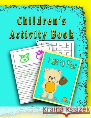 Children's Activity Book: Great Gift the Primary Child in Your Life. Leticia Latocki 9798543247648 Independently Published - książka