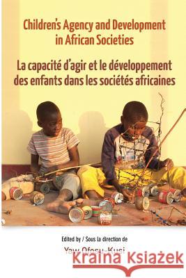 Children's Agency and Development in African Societies Yaw Ofosu-Kusi 9782869787186 Codesria - książka