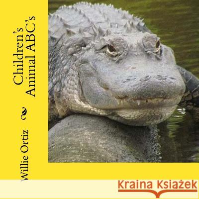 Children's Animal ABC's Ortiz, Willie 9781542958950 Createspace Independent Publishing Platform - książka