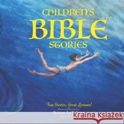 Children's Bible Stories: Fun Stories, Great Lessons! Britton Latulippe 9781721773459 Createspace Independent Publishing Platform - książka