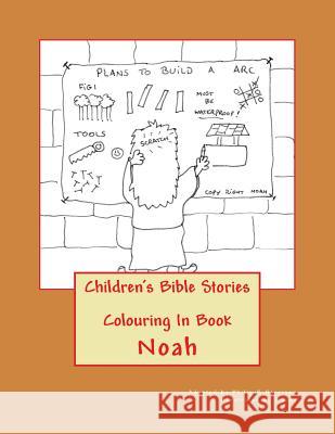 Children's Bible Stories: Noah Colouring In Book Woody, Woody 9781497323940 Createspace - książka