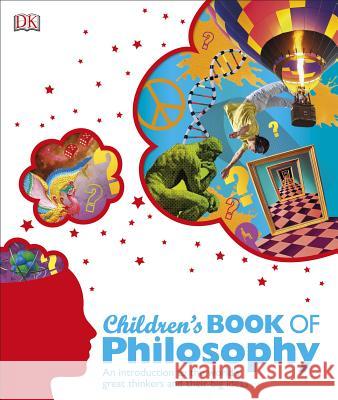 Children's Book of Philosophy: An Introduction to the World's Great Thinkers and Their Big Ideas  9781465429230 DK Publishing (Dorling Kindersley) - książka