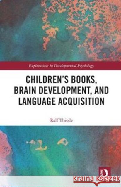 Children's Books, Brain Development, and Language Acquisition Ralf Thiede 9780815361893 Routledge - książka