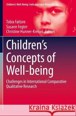 Children's Concepts of Well-Being: Challenges in International Comparative Qualitative Research Fattore, Tobia 9783030671693 Springer International Publishing - książka
