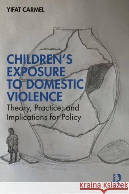 Children's Exposure to Domestic Violence Yifat Carmel 9781032427720 Taylor & Francis Ltd - książka