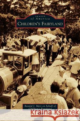Children's Fairyland Randal J. Metz Children's Fairyland 9781540201843 History Press Library Editions - książka