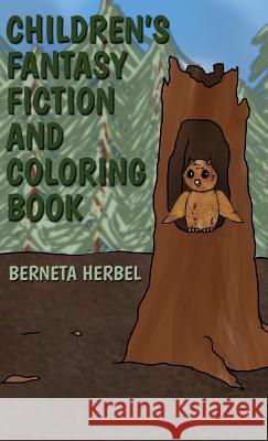 Children's Fantasy Fiction and Coloring Book Berneta Herbel 9781480965386 Rosedog Books - książka