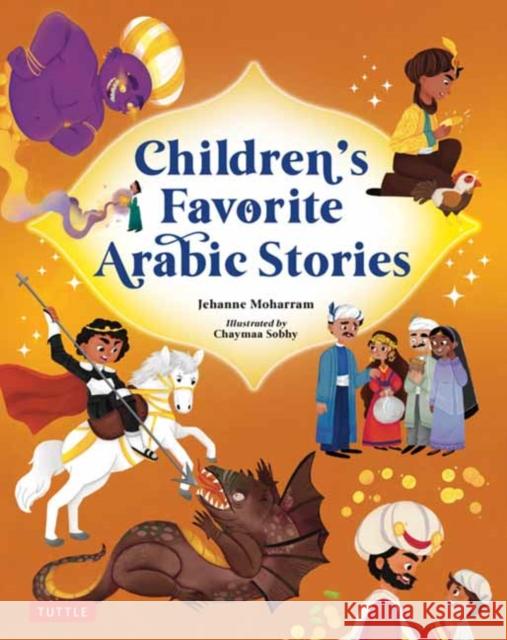 Children's Favorite Arabic Stories: Fables and Folk Tales from Across the Middle East Jehanne Moharram 9780804857062 Tuttle Publishing - książka
