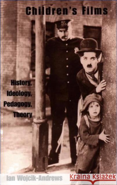 Children's Film: History, Ideology, Pedagogy, Theory Wojik-Andrews, Ian 9780815337942 Garland Publishing - książka