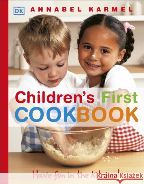 Children's First Cookbook: Have Fun in the Kitchen! Annabel Karmel 9781405308434 Dorling Kindersley Ltd - książka