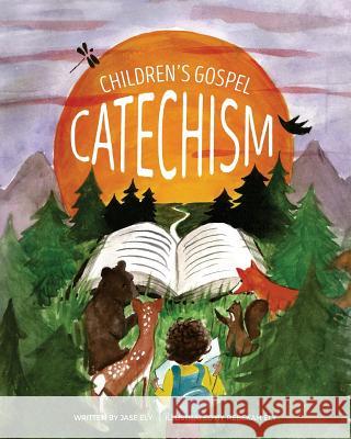 Children's Gospel Catechism Jase J. Ely 9781981466634 Createspace Independent Publishing Platform - książka