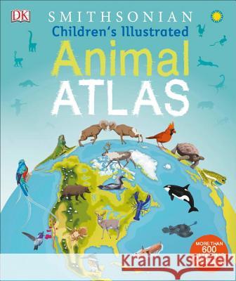 Children's Illustrated Animal Atlas DK 9781465462039 DK Publishing (Dorling Kindersley) - książka