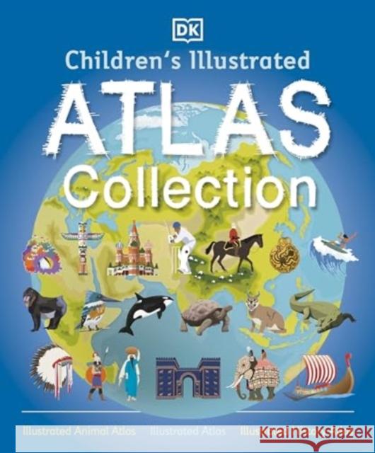 Children's Illustrated Atlas Collection DK 9780241686645 Dorling Kindersley Ltd - książka