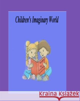 Children's Imaginary World Shirley Mendonca 9781507723968 Createspace Independent Publishing Platform - książka