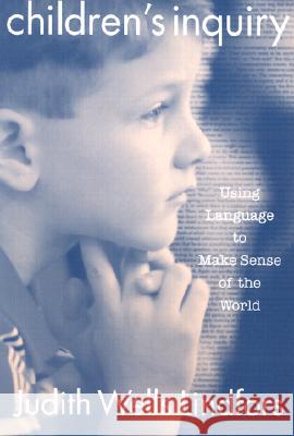 Children's Inquiry: Using Language to Make Sense of the World Judith Wells Lindfors 9780807738368 Teachers College Press - książka