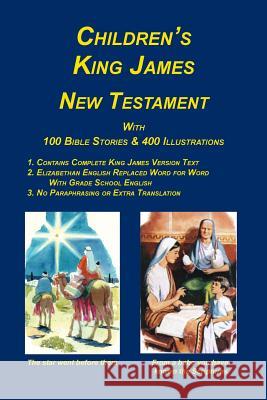 Children's King James Bible, New Testament Sr. Jay P. Green Peter Palmer Manning DeV Lee 9781589604148 Sovereign Grace Publishers Inc - książka