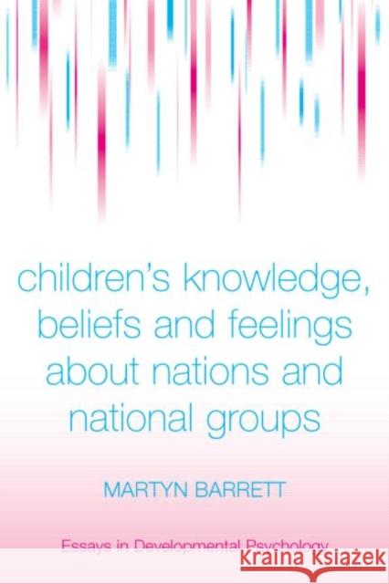 Children's Knowledge, Beliefs and Feelings about Nations and National Groups Martyn Barrett Luciano Arcuri Mark Bennett 9781841693019 Psychology Press (UK) - książka