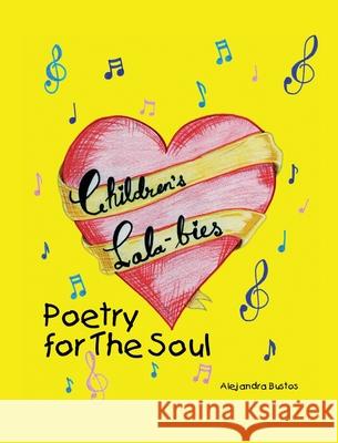 Children's Lala-bies: Poetry for The Soul Alejandra Bustos Zeina Massoud Pierre Hancock 9781087854670 Alejandra Bustos - książka