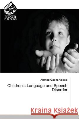 Children's Language and Speech Disorder Gasm Alseed, Ahmed 9786139428625 Noor Publishing - książka