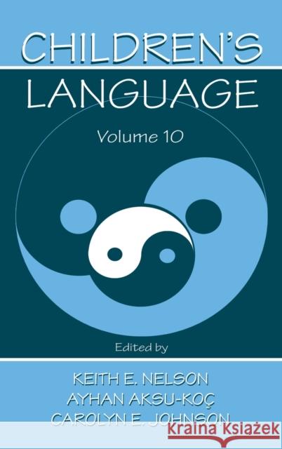 Children's Language: Volume 10: Developing Narrative and Discourse Competence Nelson, Keith E. 9780805832921 Lawrence Erlbaum Associates - książka