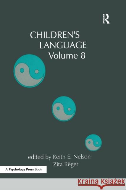 Children's Language: Volume 8 Keith E. Nelson Zita Reger International Association for the Study 9781138876422 Psychology Press - książka