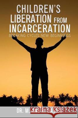 Children's Liberation from Incarceration Dr M And R Davies 9781545612057 Xulon Press - książka