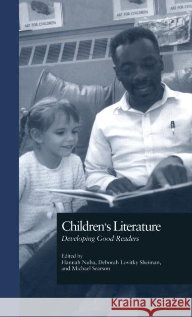 Children's Literature : Developing Good Readers Hannah Nuba Deborah L. Sheiman Michael Searson 9780815323952 Garland Publishing - książka