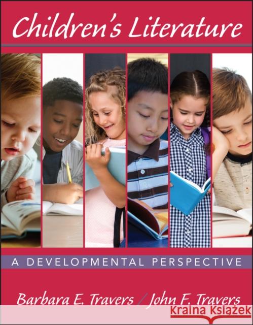 Children's Literature: A Developmental Perspective Travers, Barbara E. 9780470111048 John Wiley & Sons - książka