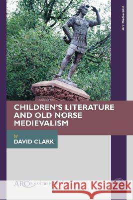 Children′s Literature and Old Norse Medievalism David Clark 9781641894944  - książka