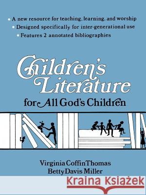 Children's Literature for All God's Children Virginia Thomas, Betty Davis Miller 9780804216906 Westminster/John Knox Press,U.S. - książka
