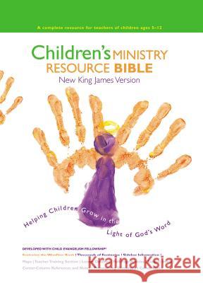 Children's Ministry Resource Bible-NKJV: Helping Children Grow in the Light of God's Word Nelsonword 9780840785077 Nelson Bibles - książka