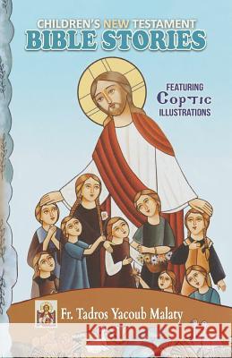 Children's New Testament Bible Stories: Featuring Coptic Illustrations Tadros Yacoub Malaty Tasony Sawsan 9781939972170 St. Mary & St. Moses Abbey - książka