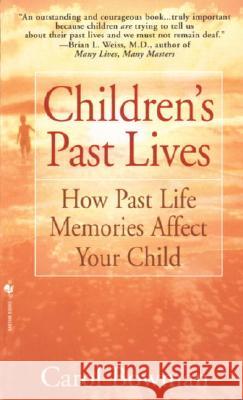 Children's Past Lives: How Past Life Memories Affect Your Child Carol Bowman 9780553574852 Bantam Books - książka