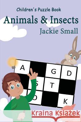 Children's Puzzle Book: Animals & Insects Jackie Small 9781539321538 Createspace Independent Publishing Platform - książka