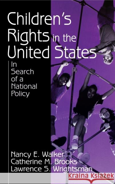 Children′s Rights in the United States: In Search of a National Policy Walker, Nancy E. 9780803951037 Sage Publications - książka