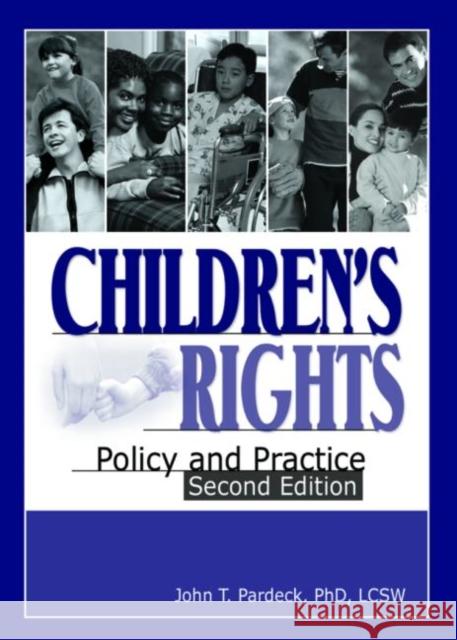 Children's Rights: Policy and Practice, Second Edition Pardeck, Jean A. 9780789028129 Haworth Social Work - książka