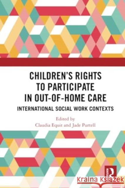 Children's Rights to Participate in Out-Of-Home Care: International Social Work Contexts Claudia Equit Jade Purtell 9781032333694 Routledge - książka