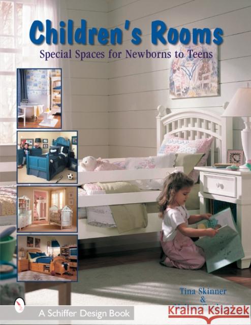 Children's Rooms: Special Spaces for Newborns to Teens Tina Skinner Melissa Cardona Nathaniel Wolfgang-Price 9780764321474 Schiffer Publishing - książka