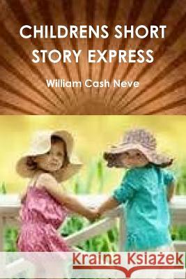 Childrens Short Story Express William Cash Neve 9781312999091 Lulu.com - książka